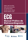 ECG [recurso eletrônico] : manual prático de eletrocardiograma